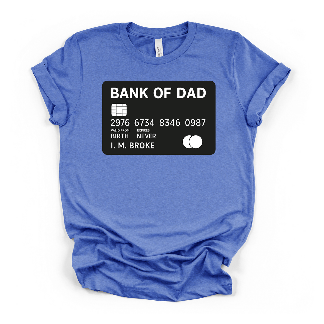 Bank of Dad funny credit card graphic t-shirt in heather columbia blue with bold white text and I.M. Broke cardholder name