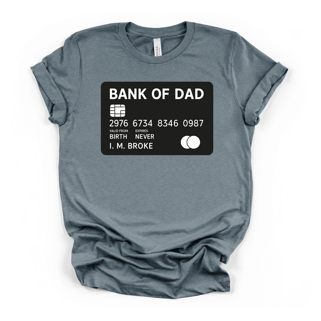Bank of Dad funny credit card graphic t-shirt in heather slate with bold white text and I.M. Broke cardholder name