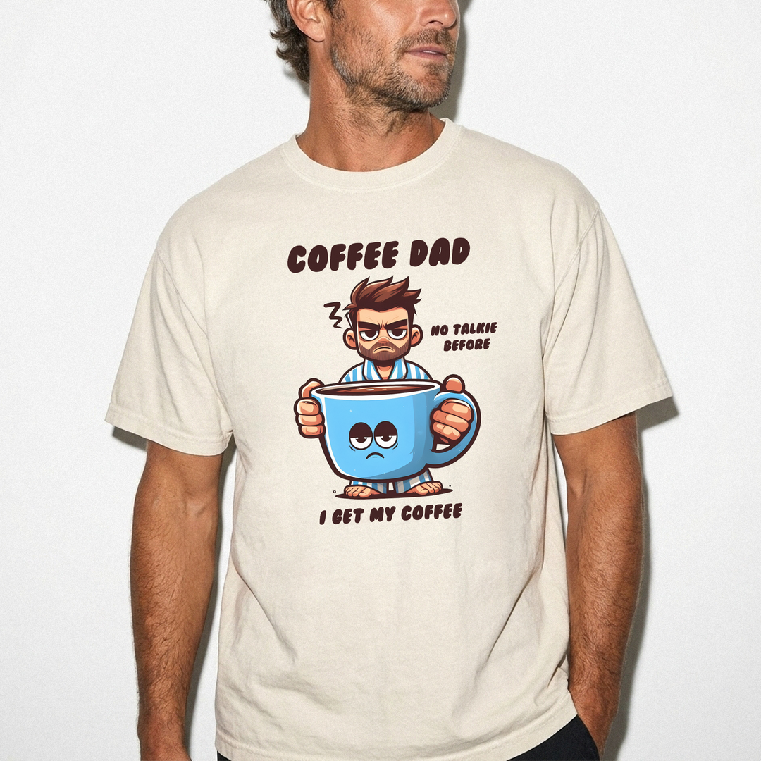 Coffee dad no talkie before I get my coffee shirt in ivory