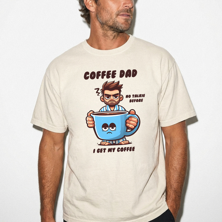 Coffee dad no talkie before I get my coffee shirt in ivory