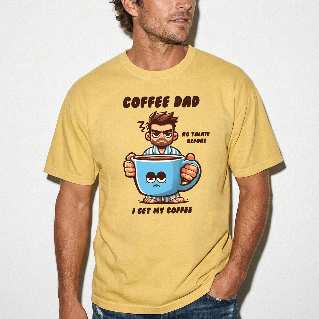 Coffee dad no talkie before I get my coffee shirt in mustard