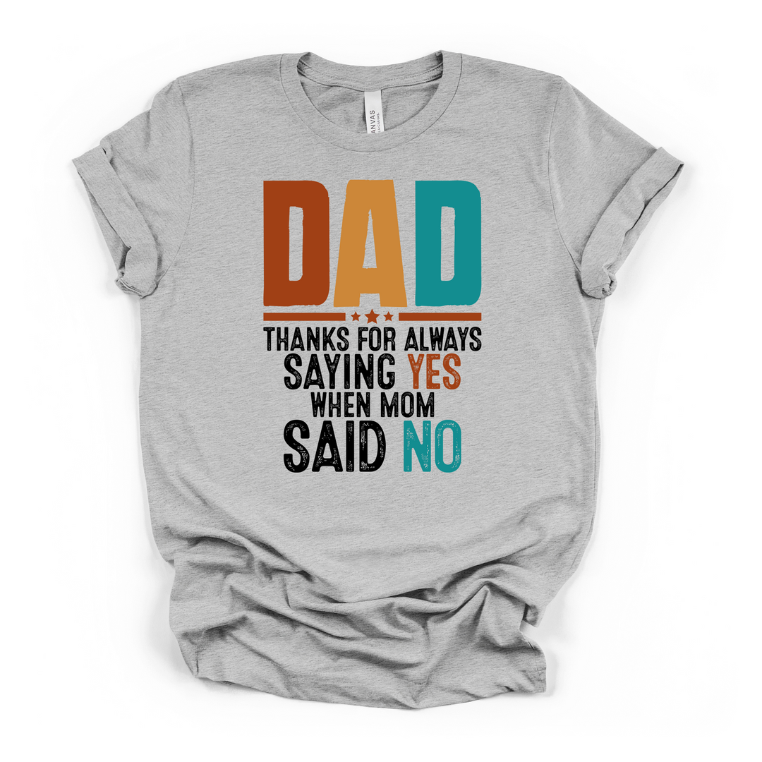 Dad Thanks for Always Saying Yes When Mom Said No funny t-shirt in athletic heather with bold retro orange teal and black distressed lettering