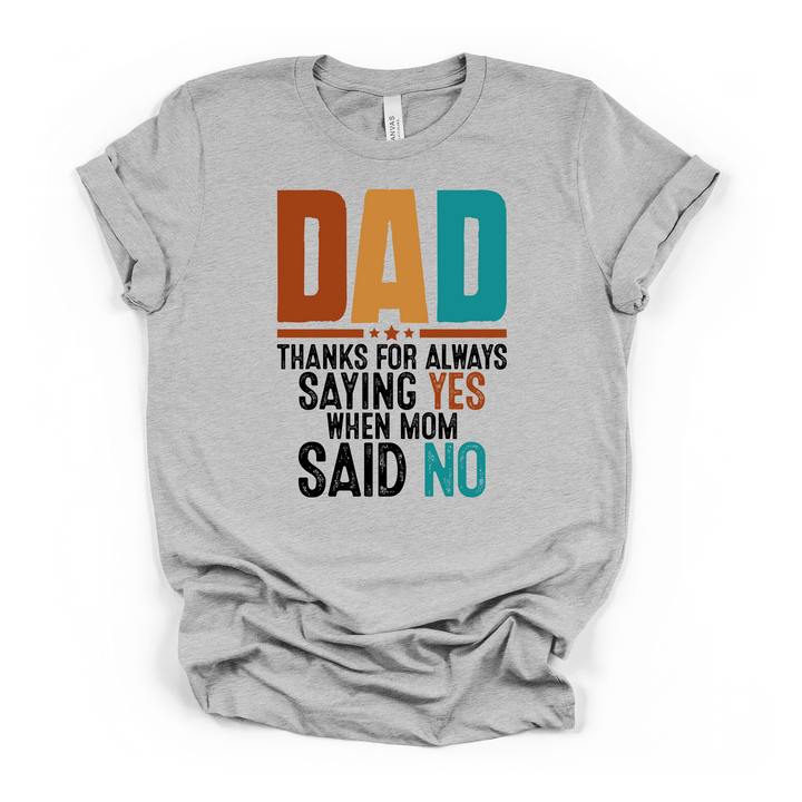 Dad Thanks for Always Saying Yes When Mom Said No funny t-shirt in athletic heather with bold retro orange teal and black distressed lettering
