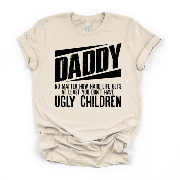 Daddy No Ugly Children funny dad t-shirt in natural with bold distressed black typographic print