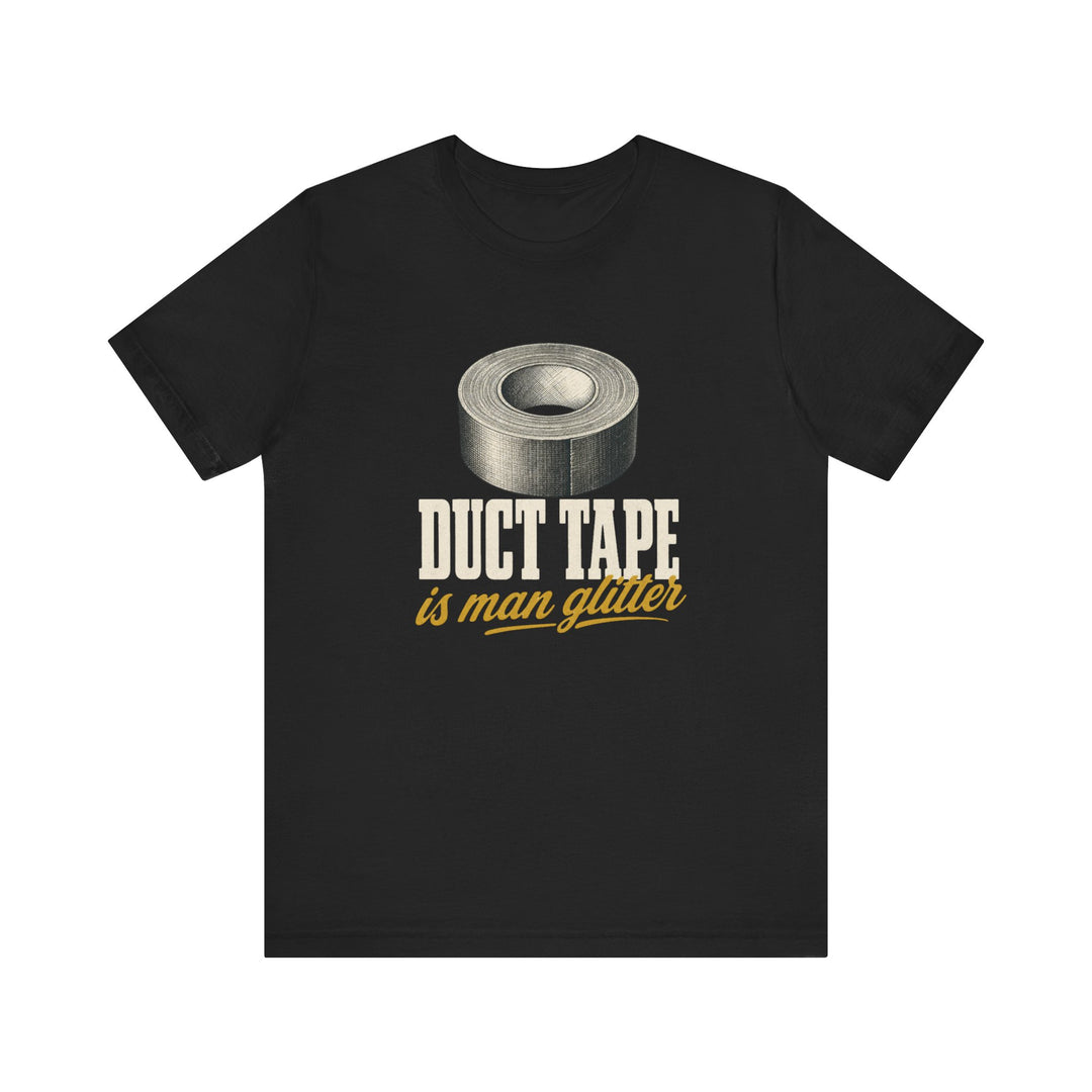 Black funny handyman shirt with vintage duct tape roll illustration and duct tape is man glitter bold typography and gold script graphic